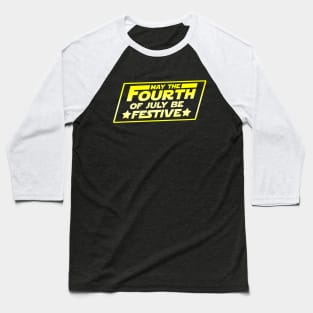 May The 4th Of July Independence Day Slogan Baseball T-Shirt